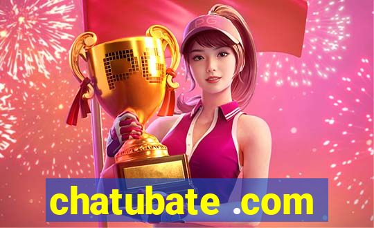 chatubate .com